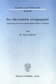 Das völkerrechtliche Abwägungsgebot Das völkerrechtliche Abwägungsgebot