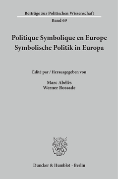 Politique Symbolique en Europe / Symbolische Politik in Europa Politique Symbolique en Europe / Symbolische Politik in Europa