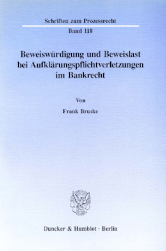 Beweiswürdigung und Beweislast bei Aufklärungspflichtverletzungen im Bankrecht Beweiswürdigung und Beweislast bei Aufklärungspflichtverletzungen im Bankrecht
