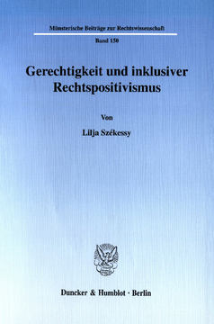 Gerechtigkeit und inklusiver Rechtspositivismus Gerechtigkeit und inklusiver Rechtspositivismus