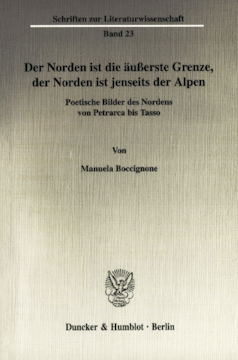 Der Norden ist die äußerste Grenze, der Norden ist jenseits der Alpen Der Norden ist die äußerste Grenze, der Norden ist jenseits der Alpen