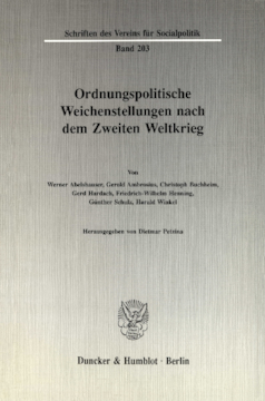Ordnungspolitische Weichenstellungen nach dem Zweiten Weltkrieg Ordnungspolitische Weichenstellungen nach dem Zweiten Weltkrieg