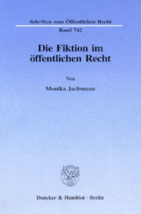 Die Fiktion im öffentlichen Recht