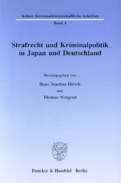 Strafrecht und Kriminalpolitik in Japan und Deutschland Strafrecht und Kriminalpolitik in Japan und Deutschland
