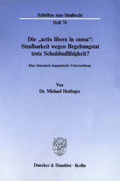 Die »actio libera in causa«: Strafbarkeit wegen Begehungstat trotz Schuldunfähigkeit? Die »actio libera in causa«: Strafbarkeit wegen Begehungstat trotz Schuldunfähigkeit?