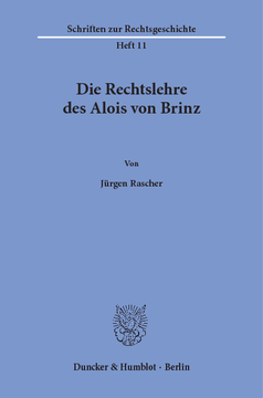 Die Rechtslehre des Alois von Brinz Die Rechtslehre des Alois von Brinz