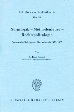 Normlogik – Methodenlehre – Rechtspolitologie Normlogik – Methodenlehre – Rechtspolitologie