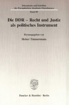 Die DDR - Recht und Justiz als politisches Instrument Die DDR - Recht und Justiz als politisches Instrument