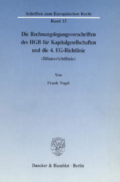 Die Rechnungslegungsvorschriften des HGB für Kapitalgesellschaften und die 4. EG-Richtlinie (Bilanzrichtlinie) Die Rechnungslegungsvorschriften des HGB für Kapitalgesellschaften und die 4. EG-Richtlinie (Bilanzrichtlinie)