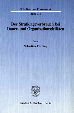 Der Strafklageverbrauch bei Dauer- und Organisationsdelikten Der Strafklageverbrauch bei Dauer- und Organisationsdelikten