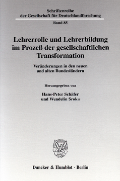 Lehrerrolle und Lehrerbildung im Prozeß der gesellschaftlichen Transformation Lehrerrolle und Lehrerbildung im Prozeß der gesellschaftlichen Transformation