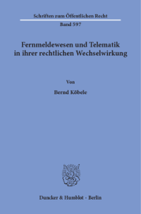 Fernmeldewesen und Telematik in ihrer rechtlichen Wechselwirkung