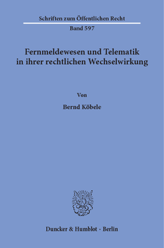 Fernmeldewesen und Telematik in ihrer rechtlichen Wechselwirkung Fernmeldewesen und Telematik in ihrer rechtlichen Wechselwirkung