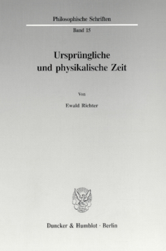 Ursprüngliche und physikalische Zeit Ursprüngliche und physikalische Zeit
