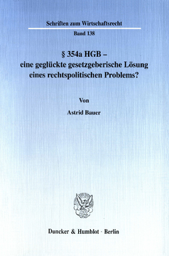 § 354a HGB - eine geglückte gesetzgeberische Lösung eines rechtspolitischen Problems? § 354a HGB - eine geglückte gesetzgeberische Lösung eines rechtspolitischen Problems?