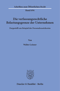 Die verfassungsrechtliche Belastungsgrenze der Unternehmen, Die verfassungsrechtliche Belastungsgrenze der Unternehmen,
