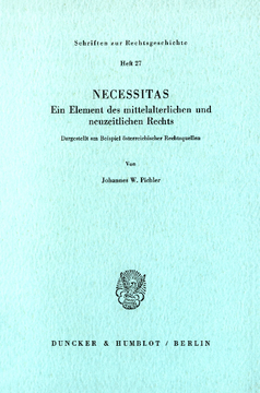 Necessitas. Ein Element des mittelalterlichen und neuzeitlichen Rechts Necessitas. Ein Element des mittelalterlichen und neuzeitlichen Rechts