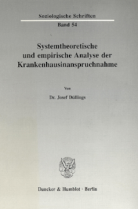 Systemtheoretische und empirische Analyse der Krankenhausinanspruchnahme