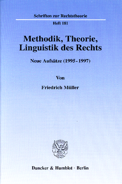 Methodik, Theorie, Linguistik des Rechts Methodik, Theorie, Linguistik des Rechts