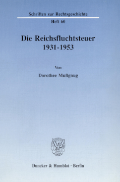 Die Reichsfluchtsteuer 1931 - 1953 Die Reichsfluchtsteuer 1931 - 1953