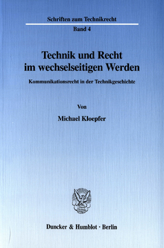 Technik und Recht im wechselseitigen Werden Technik und Recht im wechselseitigen Werden