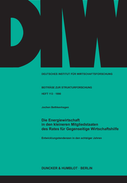 Die Energiewirtschaft in den kleineren Mitgliedstaaten des Rates für Gegenseitige Wirtschaftshilfe Die Energiewirtschaft in den kleineren Mitgliedstaaten des Rates für Gegenseitige Wirtschaftshilfe