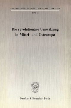 Die revolutionäre Umwälzung in Mittel- und Osteuropa Die revolutionäre Umwälzung in Mittel- und Osteuropa