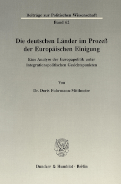Die deutschen Länder im Prozeß der Europäischen Einigung Die deutschen Länder im Prozeß der Europäischen Einigung