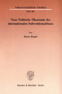 Neue Politische Ökonomie des internationalen Subventionsabbaus Neue Politische Ökonomie des internationalen Subventionsabbaus