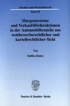 Margensysteme und Verkaufsförderaktionen in der Automobilbranche aus wettbewerbsrechtlicher und kartellrechtlicher Sicht Margensysteme und Verkaufsförderaktionen in der Automobilbranche aus wettbewerbsrechtlicher und kartellrechtlicher Sicht