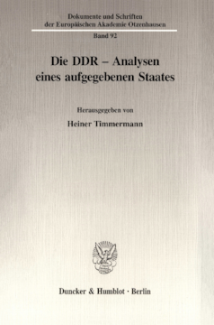Die DDR - Analysen eines aufgegebenen Staates Die DDR - Analysen eines aufgegebenen Staates