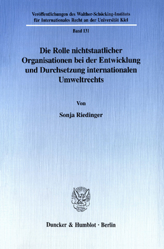 Die Rolle nichtstaatlicher Organisationen bei der Entwicklung und Durchsetzung internationalen Umweltrechts Die Rolle nichtstaatlicher Organisationen bei der Entwicklung und Durchsetzung internationalen Umweltrechts
