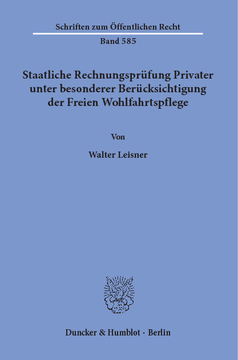 Staatliche Rechnungsprüfung Privater, unter besonderer Berücksichtigung der Freien Wohlfahrtspflege Staatliche Rechnungsprüfung Privater, unter besonderer Berücksichtigung der Freien Wohlfahrtspflege