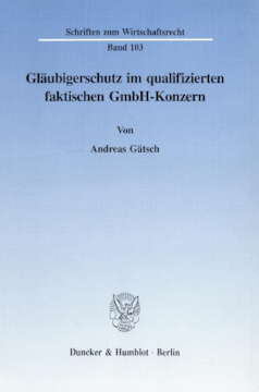 Gläubigerschutz im qualifizierten faktischen GmbH-Konzern Gläubigerschutz im qualifizierten faktischen GmbH-Konzern