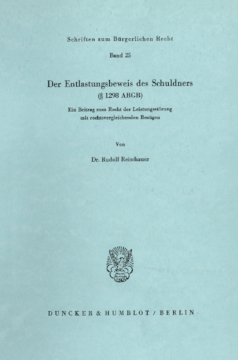 Der Entlastungsbeweis des Schuldners (§ 1298 ABGB) Der Entlastungsbeweis des Schuldners (§ 1298 ABGB)