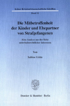 Die Mitbetroffenheit der Kinder und Ehepartner von Strafgefangenen Die Mitbetroffenheit der Kinder und Ehepartner von Strafgefangenen