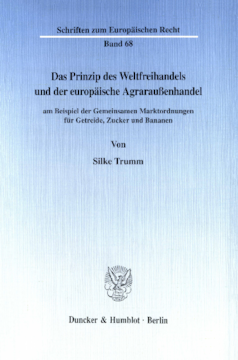 Das Prinzip des Weltfreihandels und der europäische Agraraußenhandel Das Prinzip des Weltfreihandels und der europäische Agraraußenhandel
