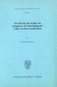Der Beitrag der Schule von Salamanca zur Entwicklung der Lehre von den Grundrechten