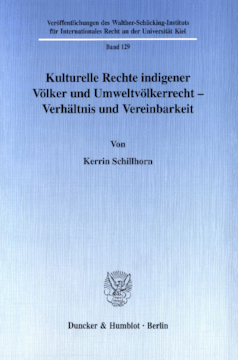 Kulturelle Rechte indigener Völker und Umweltvölkerrecht - Verhältnis und Vereinbarkeit Kulturelle Rechte indigener Völker und Umweltvölkerrecht - Verhältnis und Vereinbarkeit