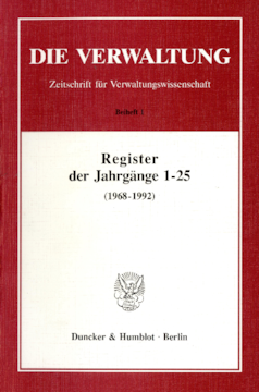 Register der Jahrgänge 1 - 25 der Zeitschrift »Die Verwaltung« (1968 - 1992) Register der Jahrgänge 1 - 25 der Zeitschrift »Die Verwaltung« (1968 - 1992)