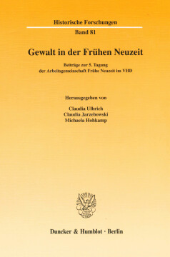 Gewalt in der Frühen Neuzeit Gewalt in der Frühen Neuzeit