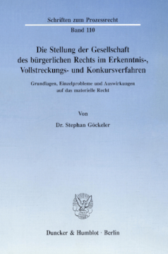 Die Stellung der Gesellschaft des bürgerlichen Rechts im Erkenntnis-, Vollstreckungs- und Konkursverfahren Die Stellung der Gesellschaft des bürgerlichen Rechts im Erkenntnis-, Vollstreckungs- und Konkursverfahren