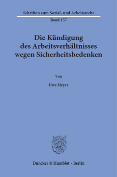 Die Kündigung des Arbeitsverhältnisses wegen Sicherheitsbedenken Die Kündigung des Arbeitsverhältnisses wegen Sicherheitsbedenken