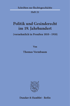 Politik und Gesinderecht im 19. Jahrhundert (vornehmlich in Preußen 1810–1918) Politik und Gesinderecht im 19. Jahrhundert (vornehmlich in Preußen 1810–1918)
