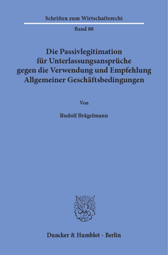 Die Passivlegitimation für Unterlassungsansprüche gegen die Verwendung und Empfehlung Allgemeiner Geschäftsbedingungen Die Passivlegitimation für Unterlassungsansprüche gegen die Verwendung und Empfehlung Allgemeiner Geschäftsbedingungen