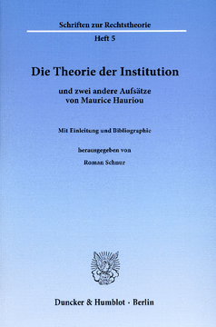 Die Theorie der Institution und zwei andere Aufsätze von Maurice Hauriou Die Theorie der Institution und zwei andere Aufsätze von Maurice Hauriou