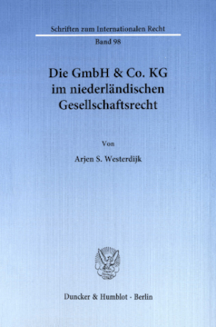 Die GmbH & Co. KG im niederländischen Gesellschaftsrecht Die GmbH & Co. KG im niederländischen Gesellschaftsrecht