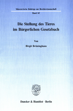 Die Stellung des Tieres im Bürgerlichen Gesetzbuch Die Stellung des Tieres im Bürgerlichen Gesetzbuch