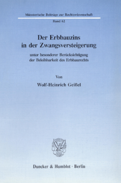Der Erbbauzins in der Zwangsversteigerung unter besonderer Berücksichtigung der Beleihbarkeit des Erbbaurechts Der Erbbauzins in der Zwangsversteigerung unter besonderer Berücksichtigung der Beleihbarkeit des Erbbaurechts