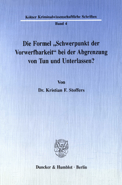 Die Formel »Schwerpunkt der Vorwerfbarkeit« bei der Abgrenzung von Tun und Unterlassen? Die Formel »Schwerpunkt der Vorwerfbarkeit« bei der Abgrenzung von Tun und Unterlassen?